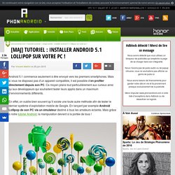 Tutoriel : installer Android 5.1 Lollipop sur votre PC !