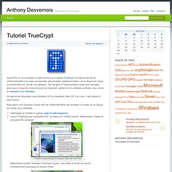 Tutoriel TrueCrypt » Anthony Desvernois