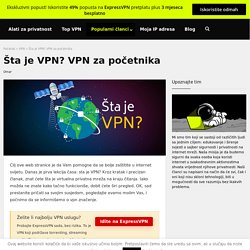 Šta je to VPN? VPN tutorijal za početnike i zašto bi trebali koristiti isti