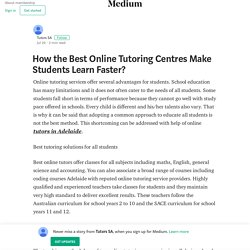 How the Best Online Tutoring Centres Make Students Learn Faster?