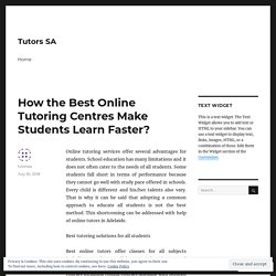 How the Best Online Tutoring Centres Make Students Learn Faster?