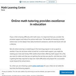 Online math tutoring provides excellence in education – Math Learning Centre
