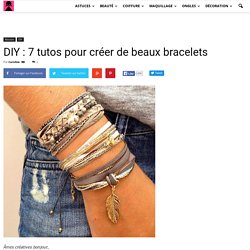 DIY : 7 tutos pour créer de beaux bracelets