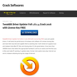 TweakBit Driver Updater Full 1.8.1.4 Crack 2016 with License Key FREE