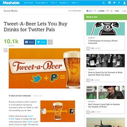 Tweet-A-Beer Lets You Buy Drinks for Twitter Pals
