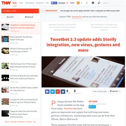 Tweetbot 2.3 Adds New Views, Gestures, Storify Integration
