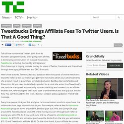 Tweetbucks Brings Affiliate Fees To Twitter Users. Is That A Good Thing?