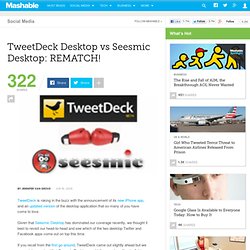 TweetDeck Desktop vs Seesmic Desktop: REMATCH!