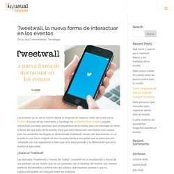 Tweetwall, la nueva forma de interactuar en los eventos