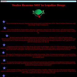 Twelve Reasons NOT to Legalize Drugs