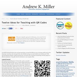 Twelve Ideas for Teaching with QR Codes