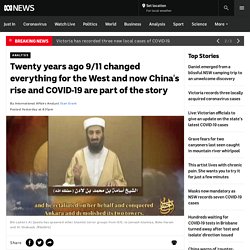 Twenty years ago 9/11 changed everything for the West and now China's rise and COVID-19 are part of the story