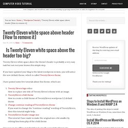 Twenty Eleven white space above header [How to remove it]