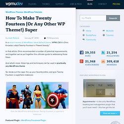 How To Make Twenty Fourteen (Or Any Other WP Theme!) Super