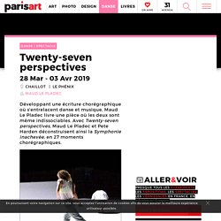 Danse: "Twenty-seven perspectives", Maud Le Pladec dénude Schubert