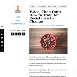 Twice, Then Quit: How to Train for Resistance to Change