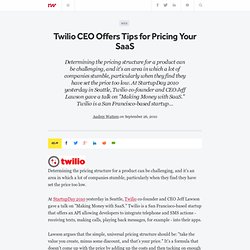 Twilio CEO Offers Tips for Pricing Your SaaS - ReadWriteCloud