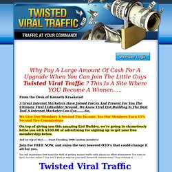 Twisted Viral Traffic!