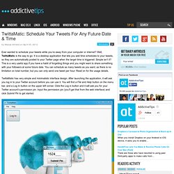 TwittaMatic: Schedule Your Tweets For Any Future Date & Time