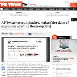 AP Twitter account hacked, makes false claim of explosions at White House (update)