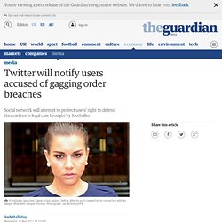 Twitter will notify users accused of gagging order breaches