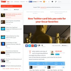 New Twitter card lets you vote for your Oscar favorites