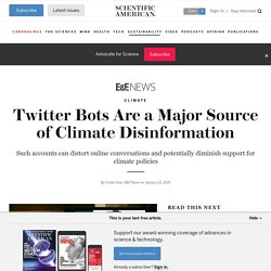 Twitter Bots Are a Major Source of Climate Disinformation