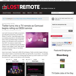 Twitter turns into a TV remote as Comcast begins rolling out SEEit service