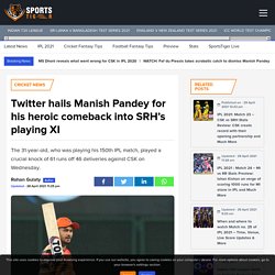 Twitter hails Manish Pandey for his heroic comeback into SRH's playing XI