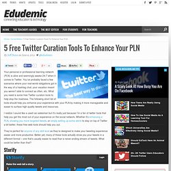 5 Free Twitter Curation Tools To Enhance Your PLN