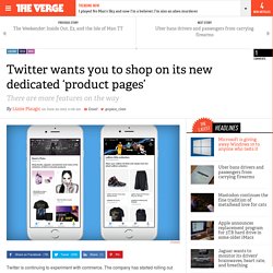 Twitter wants you to shop on its new dedicated ‘product pages’