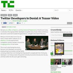 Twitter Developers In Denial: A Teaser Video