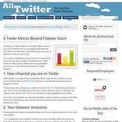 5 Twitter Metrics Beyond Follower Count