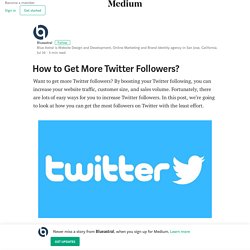 How to Get More Twitter Followers? – Blueastral