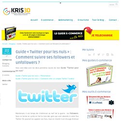 Guide « Twitter pour les nuls » : Comment suivre ses followers et unfollowers