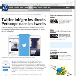 Twitter intègre les directs Periscope dans les tweets