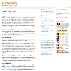 Twitter is my Village - Pistachio