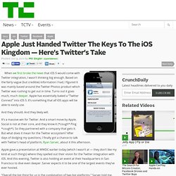 Apple Just Handed Twitter The Keys To The iOS Kingdom — Here’s Twitter’s Take