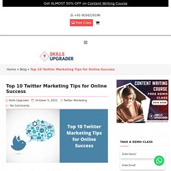 Twitter Marketing Tips - Top 10 for Online Success