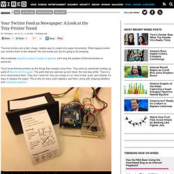 Your Twitter Feed as Newspaper: A Look at the Tiny-Printer Trend
