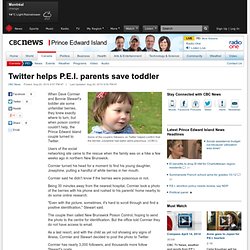 News - Technology &amp; Science - Twitter helps P.E.I. parents save toddler