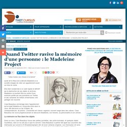 Quand Twitter ravive la mémoire d'une personne : le Madeleine Project