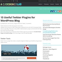 15 Useful Twitter Plugins for WordPress Blog