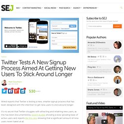 Twitter Tests A New Signup Process Aimed At Getting New Users To Stick Around Longer