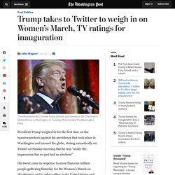 Trump takes to Twitter to weigh in on Women’s March, TV ratings for inauguration