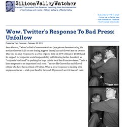 Wow. Twitter's Response To Bad Press: Unfollow