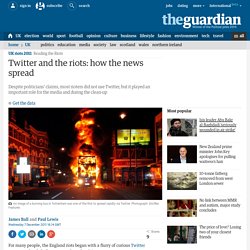 Twitter and the riots: how the news spread