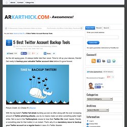 5 Best Twitter Account Backup Tools, Apps, Solutions