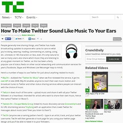 How To Make Twitter Sound Like Music To Your Ears