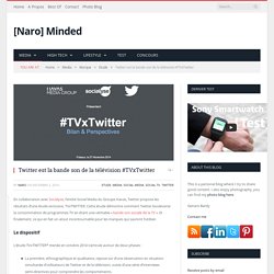 Twitter est la bande son de la télévision #TVxTwitter